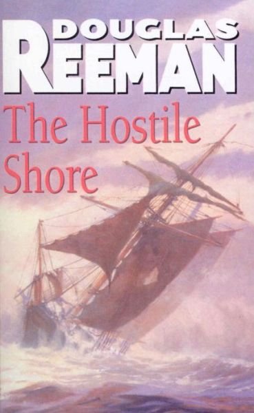 Cover for Douglas Reeman · The Hostile Shore: (The Blackwood Family: Book 3): a rip-roaring naval page-turner from the master storyteller of the sea (Taschenbuch) (2013)
