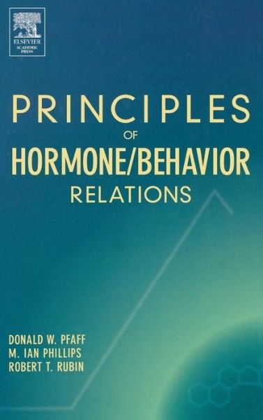 Cover for Pfaff, Donald W (Laboratory of Neurobiology and Behavior, Rockefeller University, NY, USA) · Principles of Hormone / Behavior Relations (Inbunden Bok) (2004)