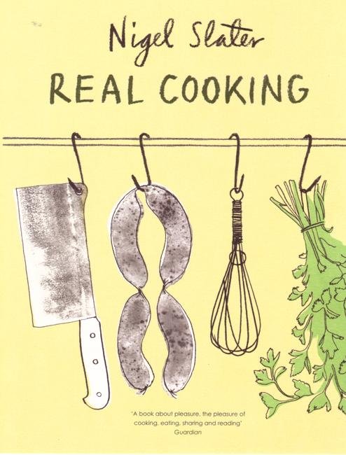 Real Cooking - Nigel Slater - Bücher - Penguin Books Ltd - 9780141029498 - 2. November 2006