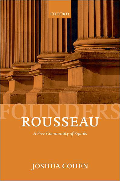 Cover for Cohen, Joshua (Stanford University) · Rousseau: A Free Community of Equals - Founders of Modern Political and Social Thought (Gebundenes Buch) (2010)