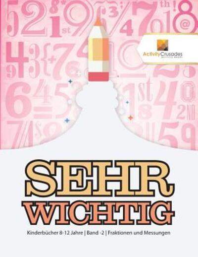 Sehr Wichtig - Activity Crusades - Boeken - Activity Crusades - 9780228223498 - 1 november 2017