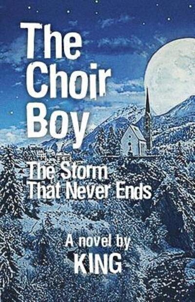 Cover for King · The Choir Boy Storm That Never Ends (Paperback Book) (2018)