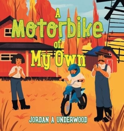 Cover for Jordan A. Underwood · Motorbike of My Own (Book) (2022)