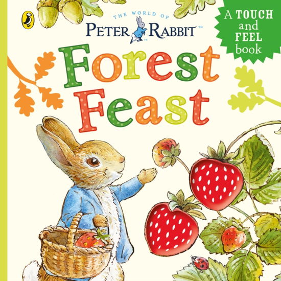 Cover for Beatrix Potter · Peter Rabbit: Forest Feast: A Touch-and-Feel Book (Kartongbok) (2025)