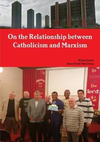 Cover for Kieran James · On the Relationship between Catholicism and Marxism (Paperback Book) (2017)