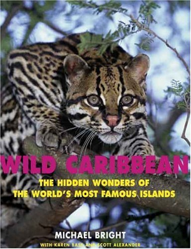 Cover for Michael Bright · Wild Caribbean: the Hidden Wonders of the World's Most Famous Islands (Taschenbuch) (2007)