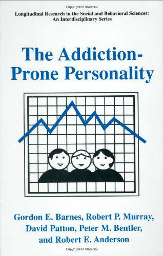 Cover for Gordon E. Barnes · The Addiction-Prone Personality - Longitudinal Research in the Social and Behavioral Sciences: An Interdisciplinary Series (Hardcover Book) [2000 edition] (2000)