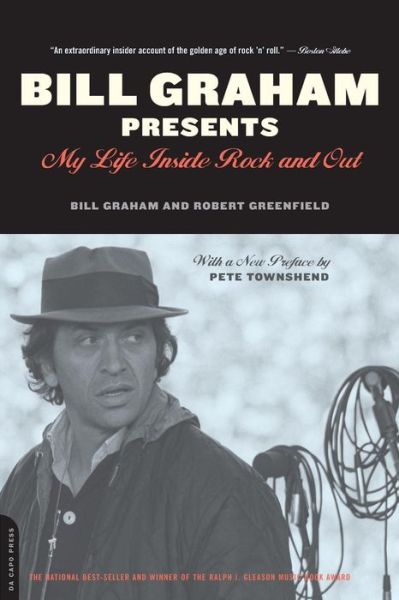 Bill Graham Presents: My Life Inside Rock And Out - Bill Graham - Boeken - Hachette Books - 9780306813498 - 5 mei 2004