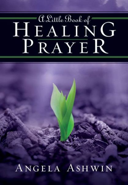 Cover for Angela Ashwin · A Little Book of Healing Prayer (Paperback Book) (2002)