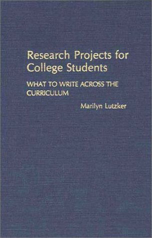 Cover for Marilyn Lutzker · Research Projects for College Students: What to Write Across the Curriculum (Hardcover Book) (1988)