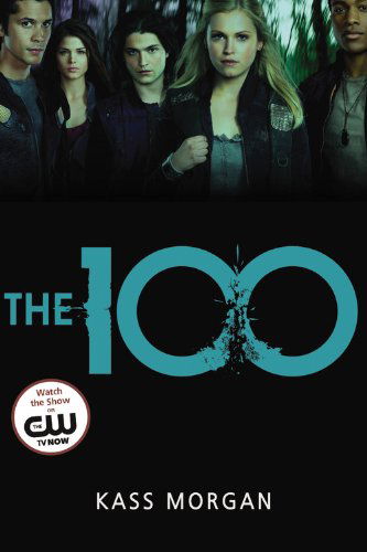 The 100 - The 100 - Kass Morgan - Livros - Little, Brown Books for Young Readers - 9780316234498 - 18 de março de 2014