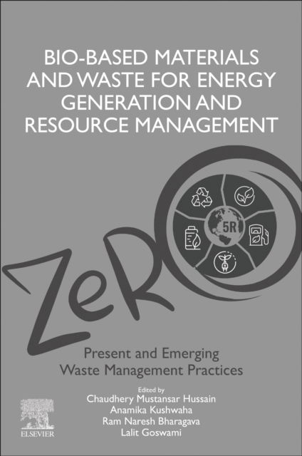 Cover for Chaudhery Mustansar Hussain · Bio-Based Materials and Waste for Energy Generation and Resource Management: Volume 5 of Advanced Zero Waste Tools: Present and Emerging Waste Management Practices (Paperback Book) (2023)