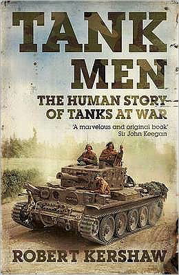 Tank Men - Robert Kershaw - Books - Hodder & Stoughton - 9780340923498 - April 16, 2009