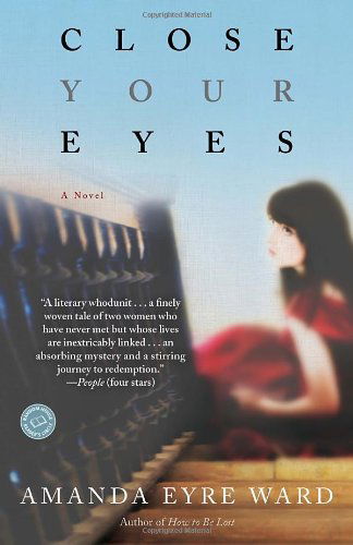 Cover for Amanda Eyre Ward · Close Your Eyes: a Novel (Paperback Book) (2012)