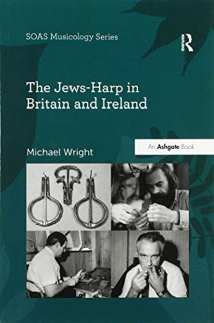 Cover for Michael Wright · The Jews-Harp in Britain and Ireland - SOAS Studies in Music (Pocketbok) (2020)