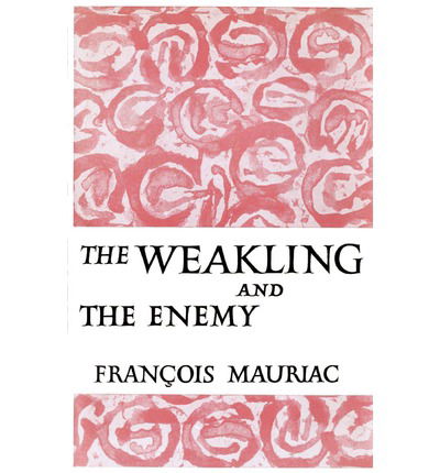 Cover for François Mauriac · The Weakling and the Enemy (Taschenbuch) (1999)