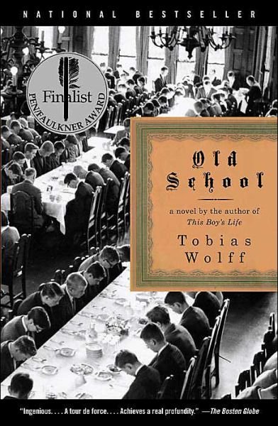 Old School - Vintage Contemporaries - Tobias Wolff - Books - Knopf Doubleday Publishing Group - 9780375701498 - September 1, 2004