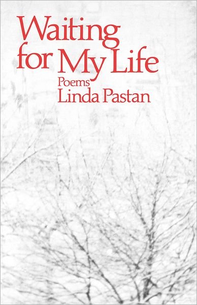 Waiting for My Life: Poems - Linda Pastan - Books - WW Norton & Co - 9780393000498 - November 9, 2007
