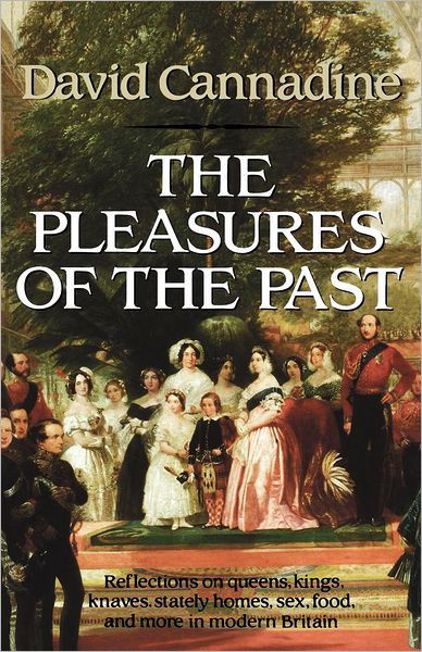 Cover for Cannadine David Cannadine · The Pleasures of the Past (Pocketbok) (1991)