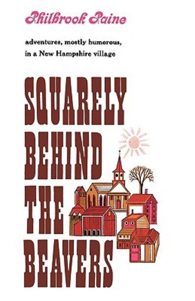 Squarely Behind the Beavers - Philbrook Paine - Książki - WW Norton & Co - 9780393336498 - 23 października 2024