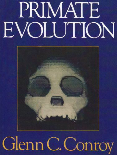 Cover for Conroy, Glenn C. (Washington University) · Primate Evolution (Paperback Book) [1st edition] (1990)