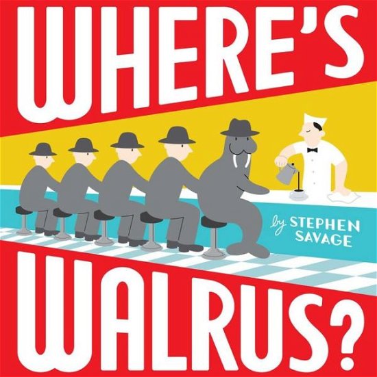 Cover for Stephen Savage · Where's Walrus? (Hardcover Book) [First edition] (2011)