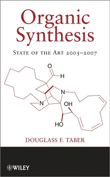 Cover for Taber, Douglass F. (University of Delaware, Newark, DE) · Organic Synthesis: State of the Art 2005-2007 - Organic Synthesis: State of the Art (Hardcover Book) (2008)