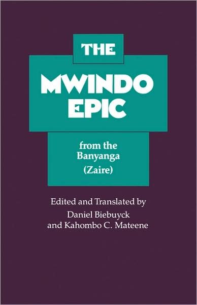 The Mwindo Epic from the Banyanga - Daniel P Biebuyck - Kirjat - University of California Press - 9780520020498 - torstai 2. marraskuuta 1989