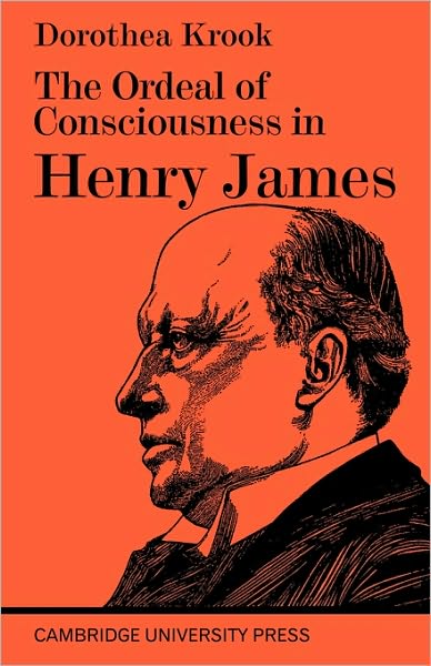 Cover for Dorothea Krook · The Ordeal of Consciousness in Henry James (Paperback Book) (1968)