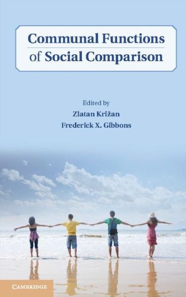 Cover for Zlatan Krizan &amp; Frederick X Gibbons · Communal Functions of Social Comparison (Hardcover Book) (2014)