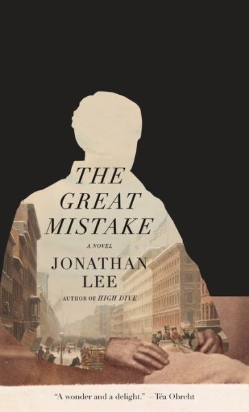 Cover for Jonathan Lee · The Great Mistake A novel (Hardcover Book) (2021)