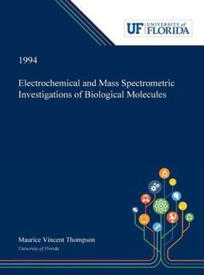 Cover for Maurice Thompson · Electrochemical and Mass Spectrometric Investigations of Biological Molecules (Hardcover Book) (2019)