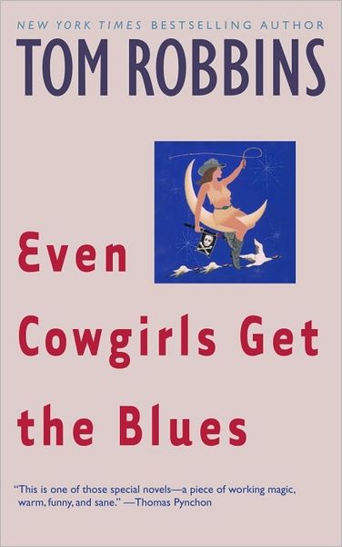Even Cowgirls Get the Blues: A Novel - Tom Robbins - Książki - Random House USA Inc - 9780553349498 - 1 kwietnia 1990