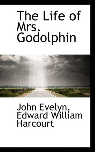 Cover for John Evelyn · The Life of Mrs. Godolphin (Paperback Book) (2008)