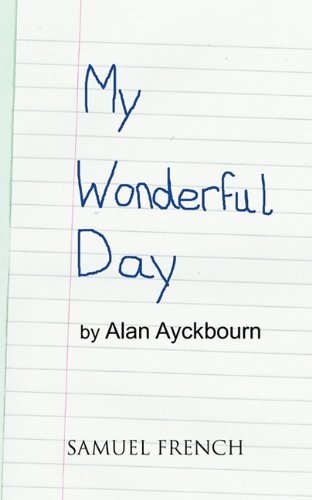 Cover for Alan Ayckbourn · My Wonderful Day (Paperback Book) (2011)