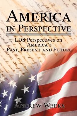 Cover for Andrew Weeks · America in Perspective: Lds Perspectives on America's Past, Present and Future (Paperback Book) (2000)