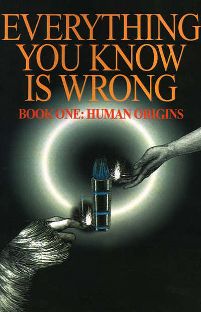 Cover for Lloyd Pye · Everything You Know Is Wrong, Book 1: Human Origins (Pocketbok) (2000)