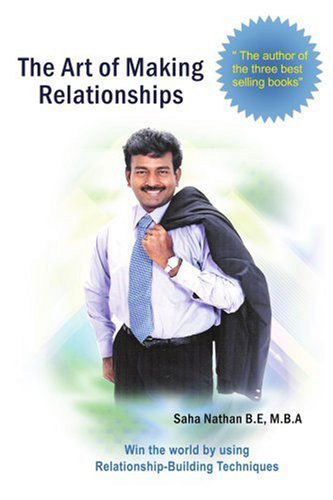 Cover for Saha Nathan · The Art of Making Relationships: Win the World by Using Relationship-building Techniques (Paperback Book) (2005)