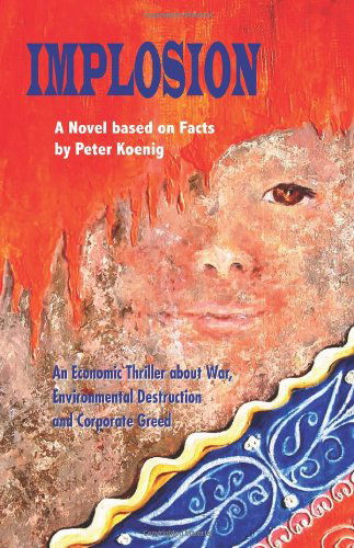 Cover for Peter Koenig · Implosion: An Economic Thriller About War, Environmental Destruction a (Paperback Book) (2008)