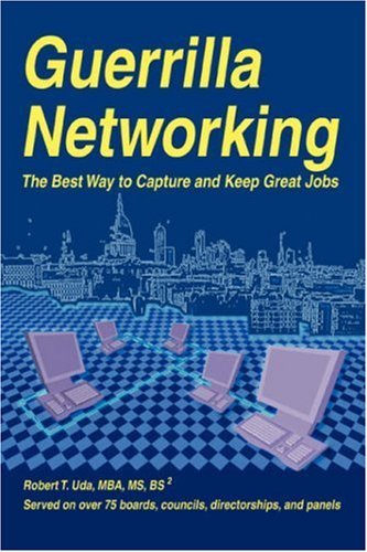 Cover for Robert Uda · Guerrilla Networking: the Best Way to Capture and Keep Great Jobs (Pocketbok) (2007)