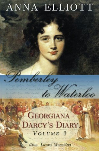 Cover for Anna Elliott · Pemberley to Waterloo: Georgiana Darcy's Diary, Volume 2 (Paperback Book) (2012)