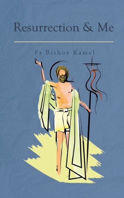 Cover for Fr Bishoy Kamel · Resurrection and Me (Paperback Book) [Large type / large print edition] (2019)