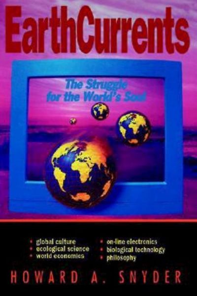 Cover for Howard A. Snyder · Earth Currents: the Struggle for the World's Soul (Paperback Book) (1995)