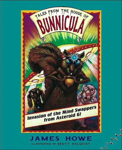 Invasion of the Mind Swappers from Asteroid 6! - James Howe - Books - Atheneum Books for Young Readers - 9780689839498 - July 1, 2002