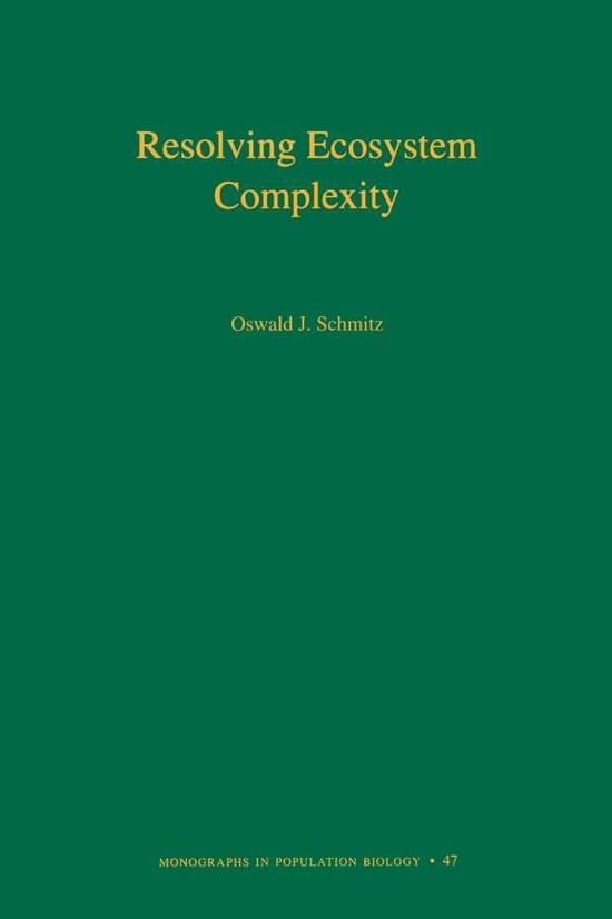 Cover for Oswald J. Schmitz · Resolving Ecosystem Complexity - Monographs in Population Biology (Paperback Book) (2010)