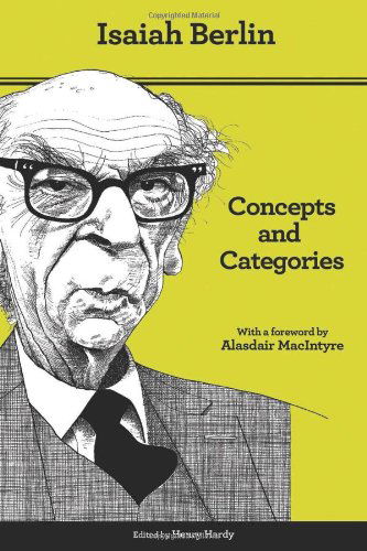 Cover for Isaiah Berlin · Concepts and Categories: Philosophical Essays, Second Edition (Paperback Book) [Second  edition with a New Foreword edition] (2013)