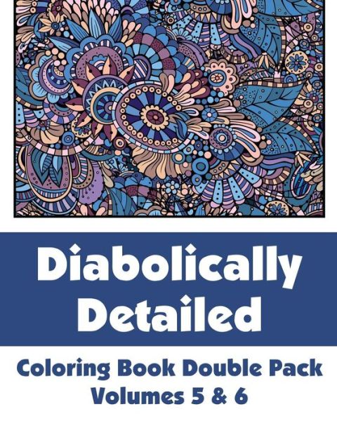 Diabolically Detailed Coloring Book Double Pack (Volumes 5 & 6) - H.r. Wallace Publishing - Książki - H.R. Wallace Publishing - 9780692316498 - 22 października 2014