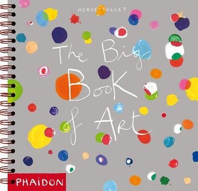 The Big Book of Art - Herve Tullet - Bøker - Phaidon Press Ltd - 9780714863498 - 16. september 2013