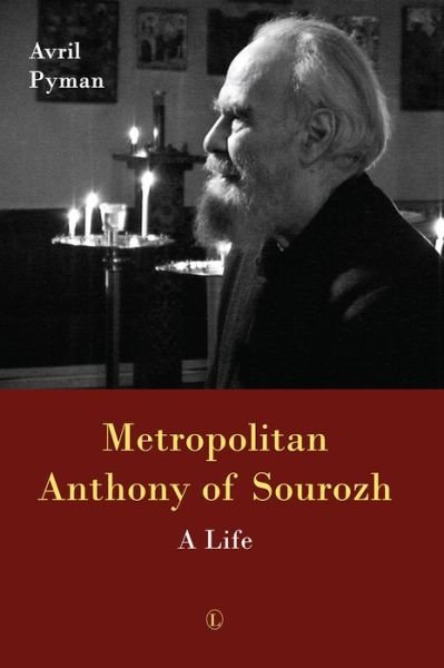 Cover for Avril Pyman · Metropolitan Anthony of Sourozh PB: A Life (Taschenbuch) (2016)