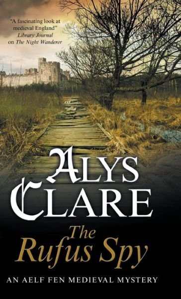 Cover for Alys Clare · The Rufus Spy - An Aelf Fen Mystery (Hardcover bog) [Main edition] (2017)